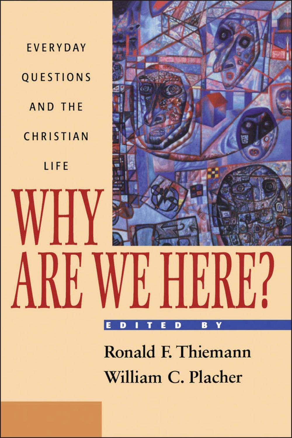 Why Are We Here? - Ronald F. Thiemann, William C. Placher