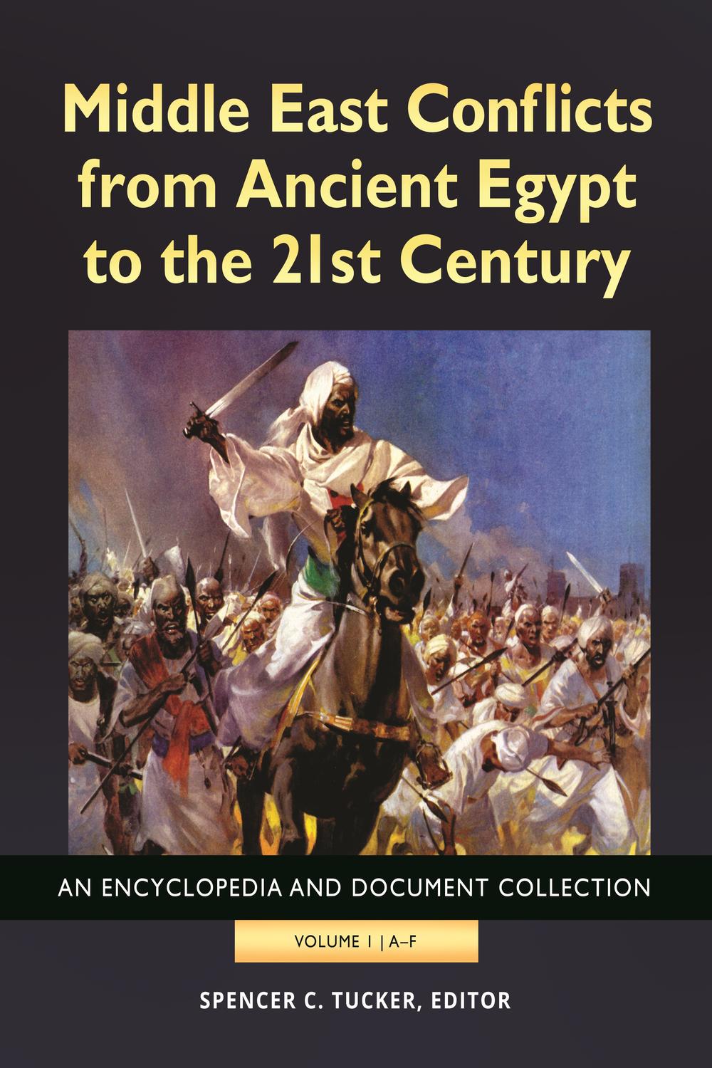 Middle East Conflicts from Ancient Egypt to the 21st Century [4 volumes] - Spencer C. Tucker