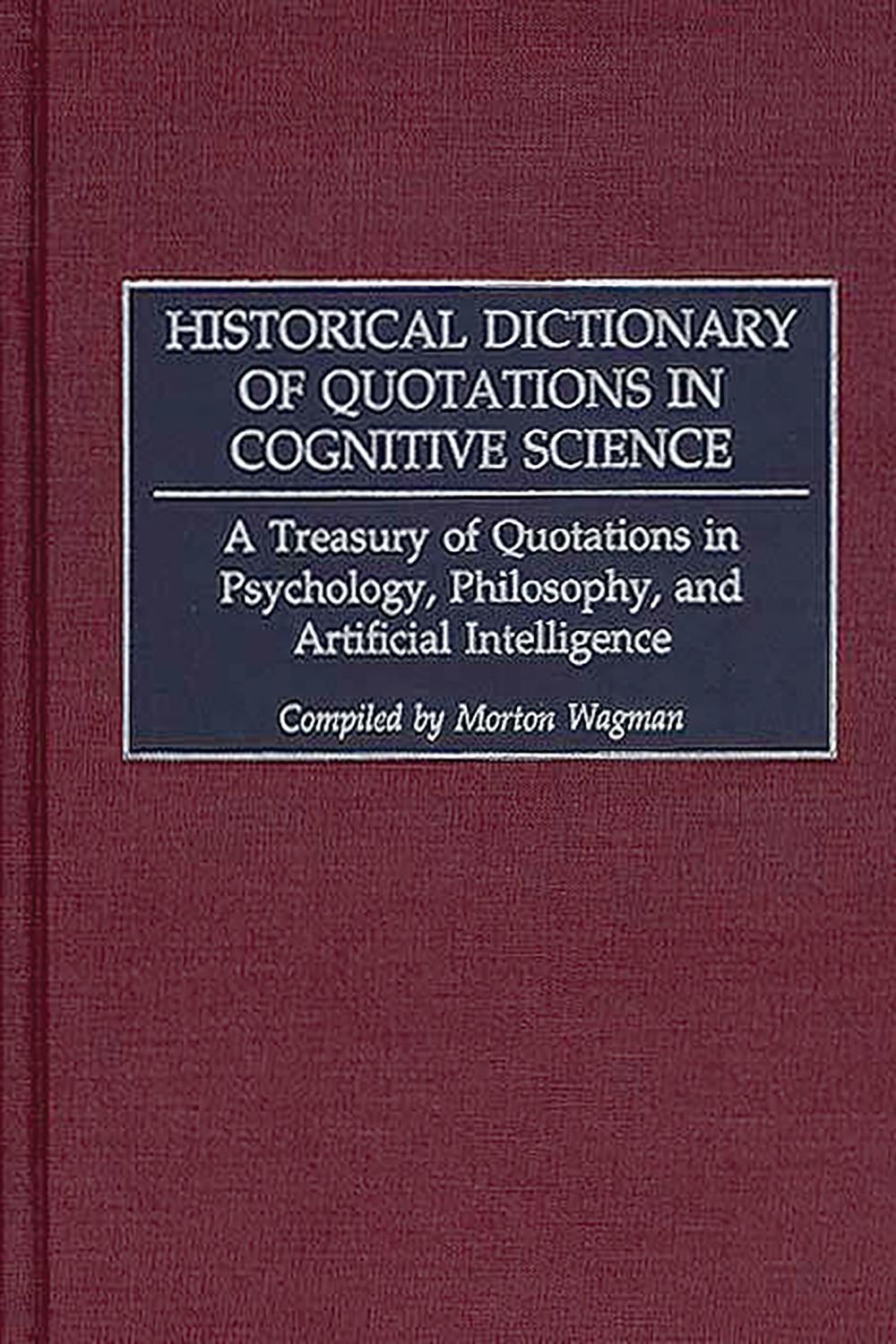 Historical Dictionary of Quotations in Cognitive Science - Morton Wagman