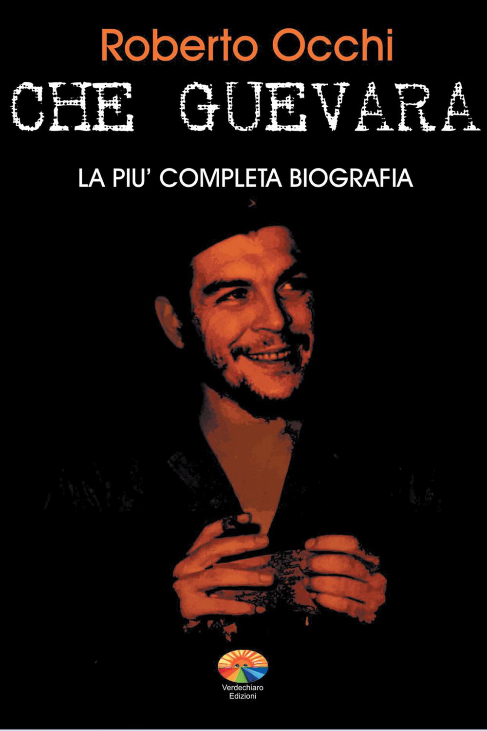 Che Guevara, la più completa biografia Parte I - Roberto Occhi