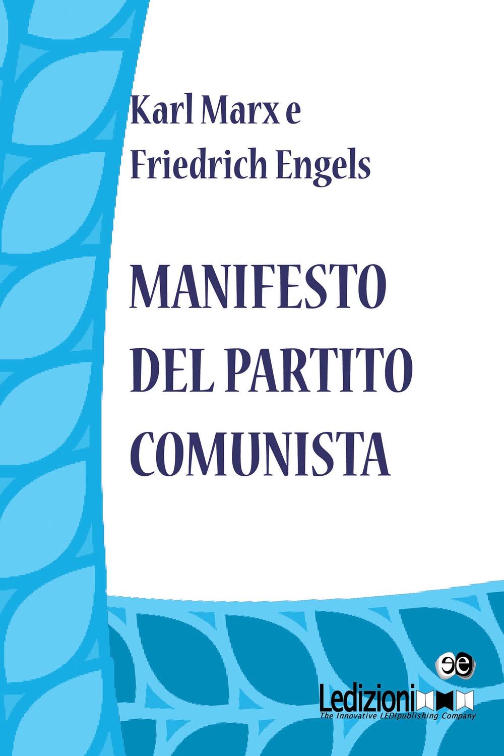 Manifesto del Partito Comunista - Karl Marx, Friedrich Engels,,