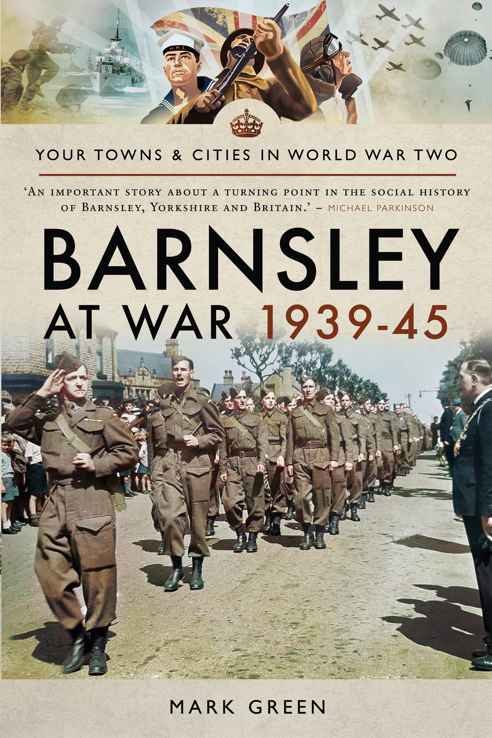 Barnsley at War 1939–45 - Mark Green