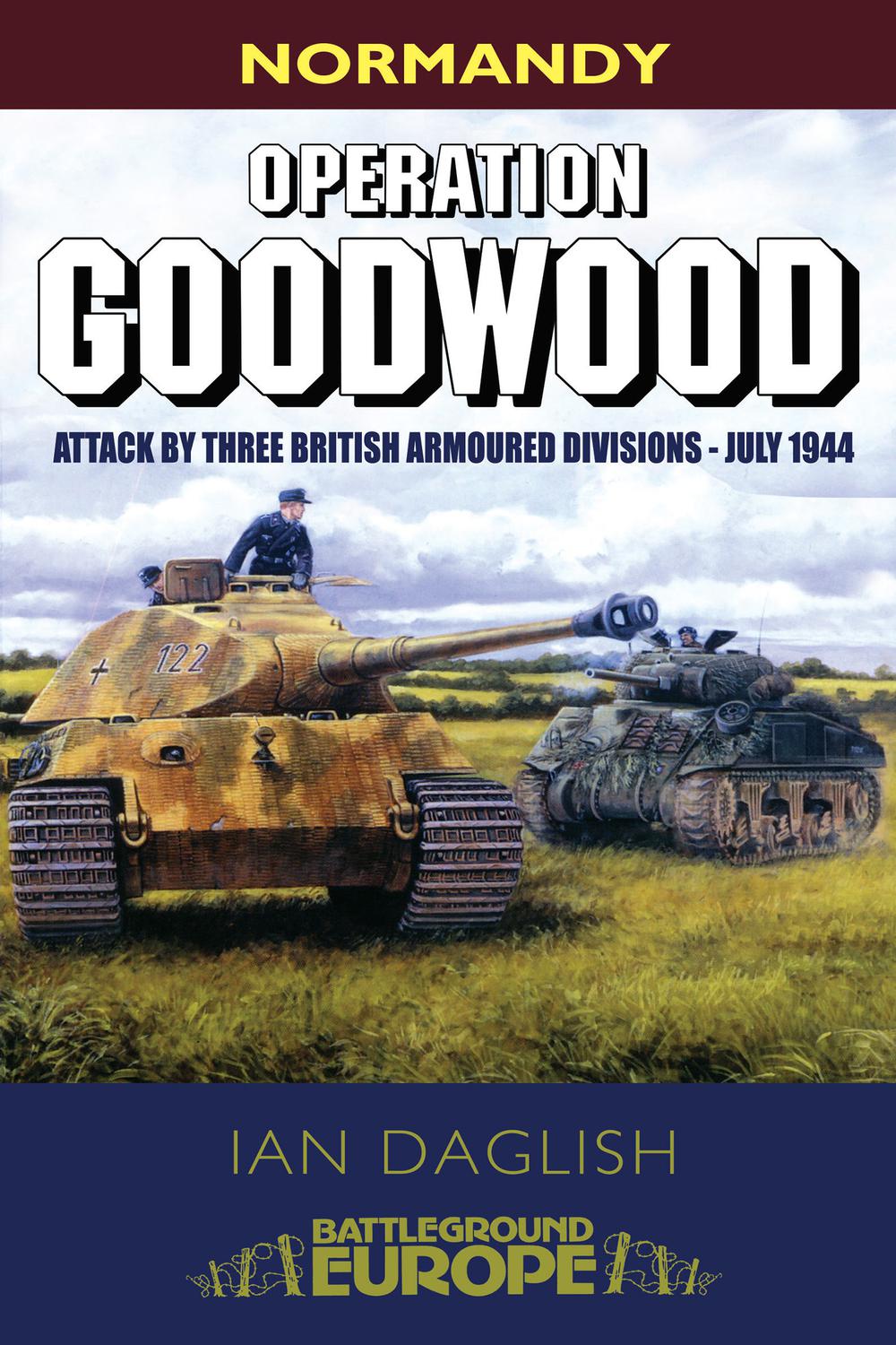 Operation Goodwood - Ian Daglish,,