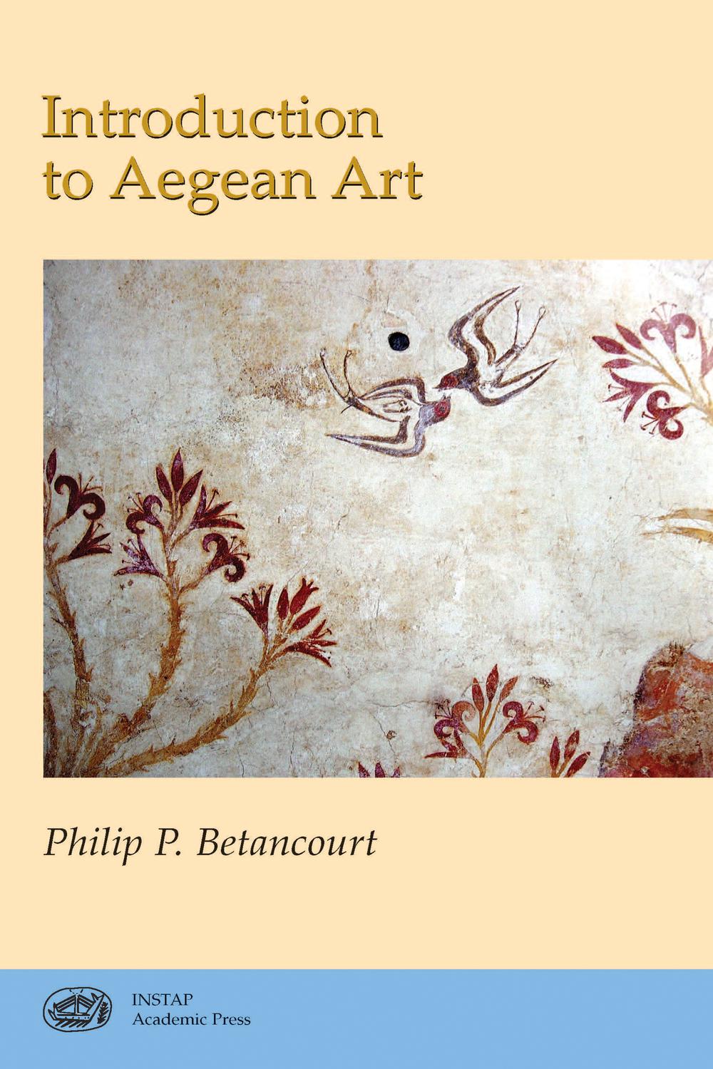 Introduction to Aegean Art - Philip P. Betancourt