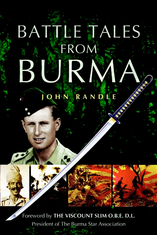 Battle Tales from Burma - John Randle (Brigadier OBE MC)
