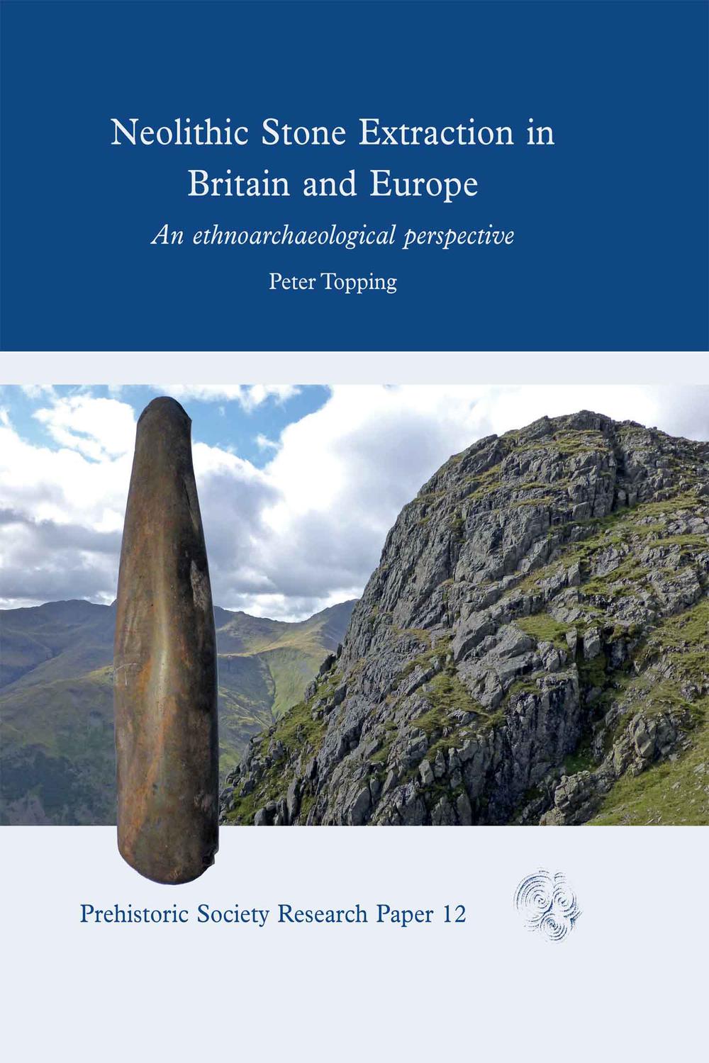 Neolithic Stone Extraction in Britain and Europe - Peter Topping