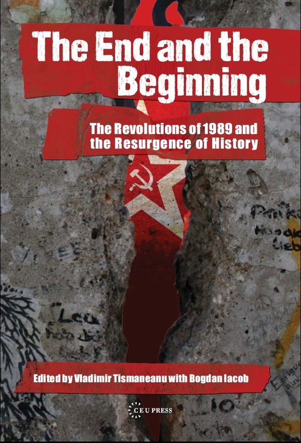 The End and the Beginning - Vladimir Tismaneanu, Bogdan C. Iacob,,Vladimir Tismaneanu, Bogdan C. Iacob