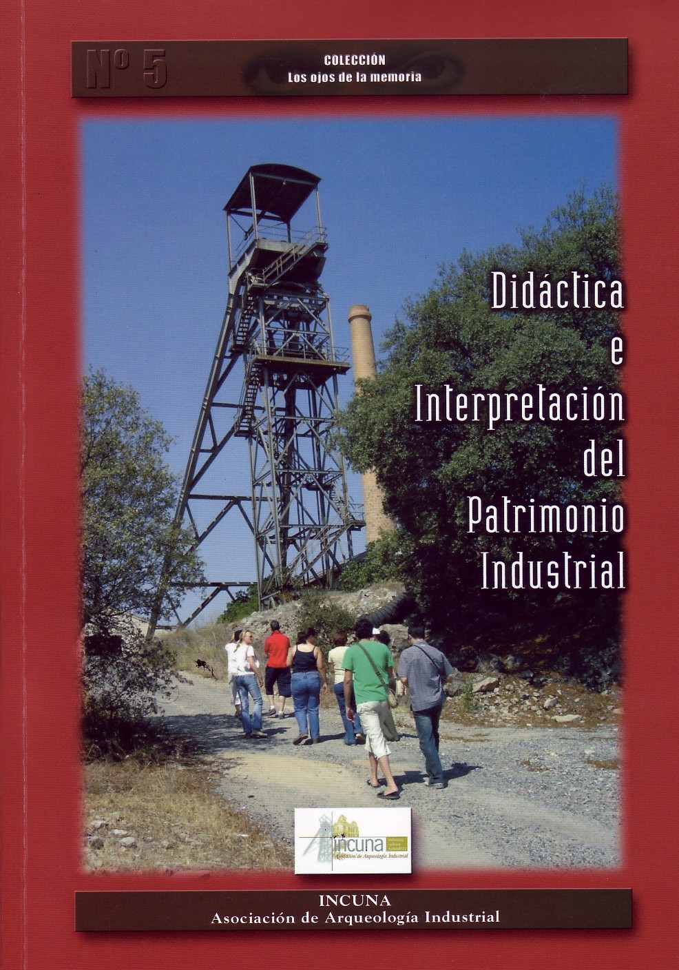Didáctica e interpretación del patrimonio industrial - Miguel Ángel Álvarez Areces (coord.), VVAA