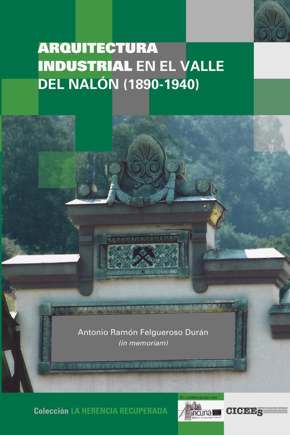 Arquitectura industrial en el Valle del Nalón (1890-1940) - Antonio Ramón Felgueroso Durán
