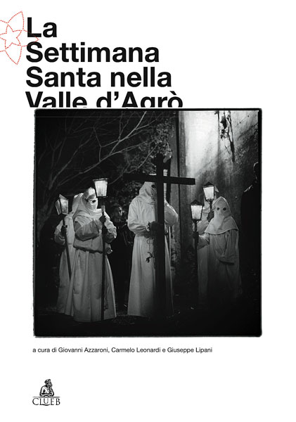 La Settimana Santa nella Valle d'Agrò - Giovanni Azzaroni, Carmelo Leonardi, Giuseppe Lipani