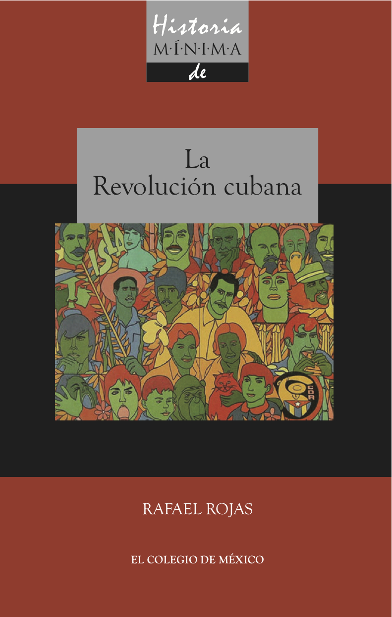 Historia mínima de la revolución cubana - Rafael Rojas