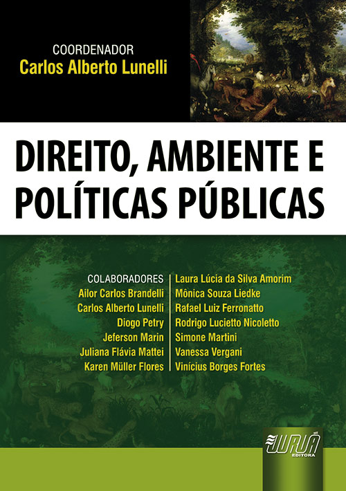 Direito, Ambiente e Políticas Públicas - Carlos Alberto Lunelli
