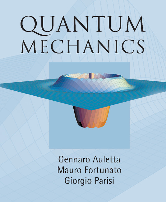 Quantum Mechanics - Gennaro Auletta, Mauro Fortunato, Giorgio Parisi