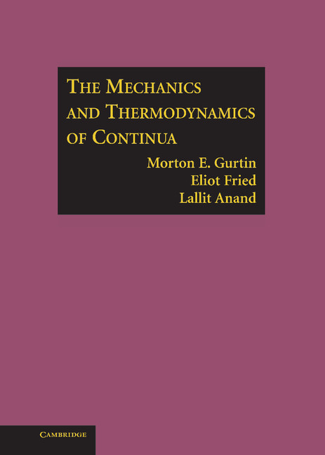 The Mechanics and Thermodynamics of Continua - Morton E. Gurtin, Eliot Fried, Lallit Anand