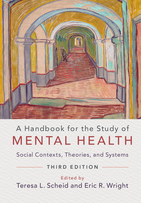 A Handbook for the Study of Mental Health - Teresa L. Scheid, Eric R. Wright
