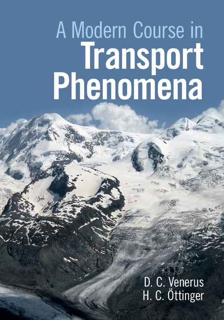 A Modern Course in Transport Phenomena - David C. Venerus, Hans Christian Öttinger