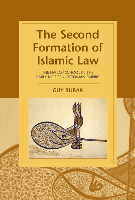 The Second Formation of Islamic Law - Guy Burak