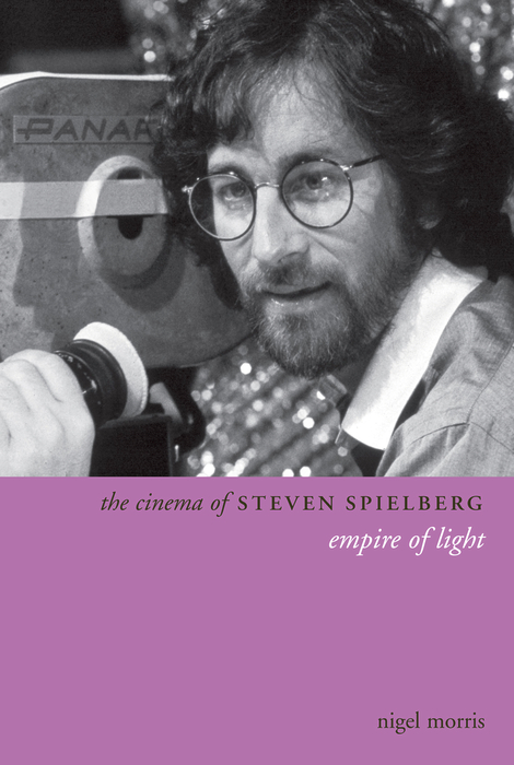 The Cinema of Steven Spielberg - Nigel Morris