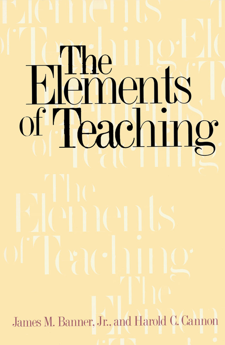 The Elements of Teaching - James M. Banner, Harold C. Cannon