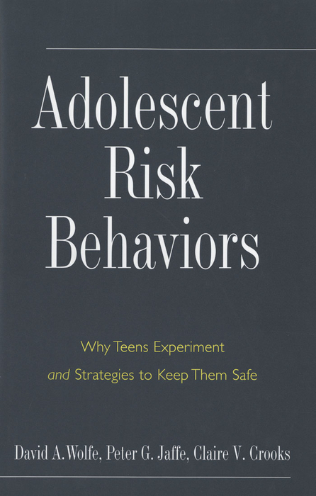 Adolescent Risk Behaviors - David A. Wolfe, Peter G. Jaffe, Claire V. Crooks