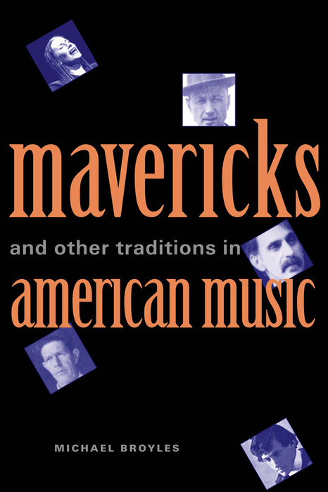 Mavericks and Other Traditions in American Music - Michael Broyles