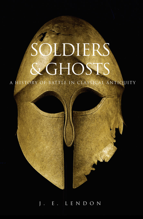 Soldiers and Ghosts - J. E. Lendon