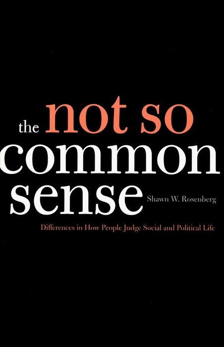 The Not So Common Sense - Shawn W. Rosenberg