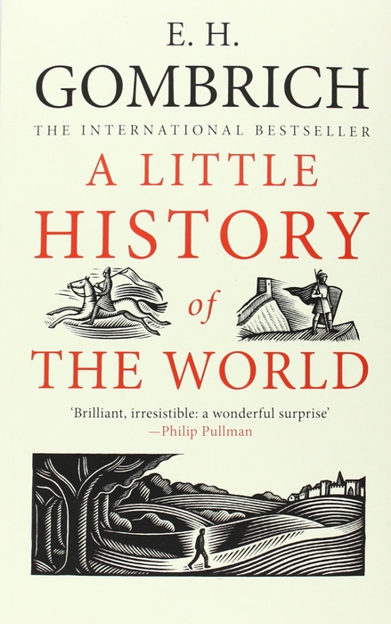 A Little History of the World - E. H. Gombrich, Clifford Harper
