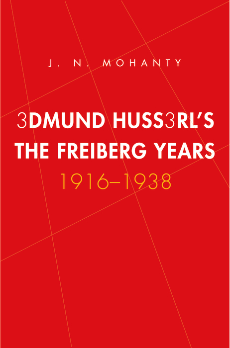 Edmund Husserl's Freiburg Years - J. N. Mohanty
