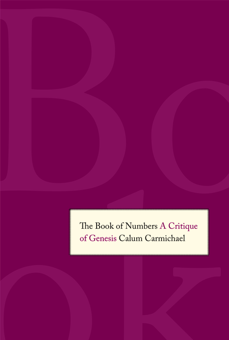 The Book of Numbers: A Critique of Genesis - Calum Carmichael,,