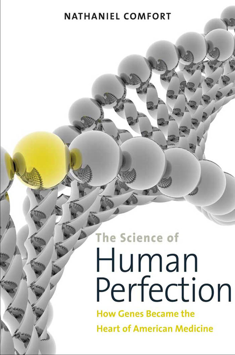 The Science of Human Perfection - Nathaniel Comfort