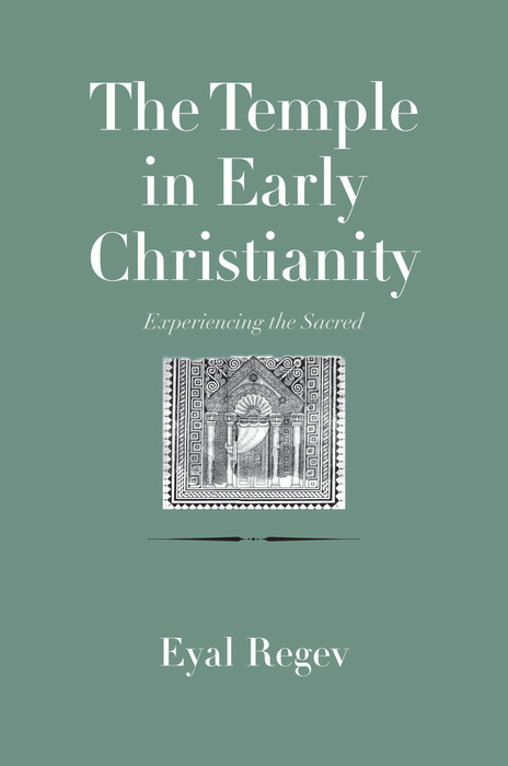 The Temple in Early Christianity - Eyal Regev, John Collins