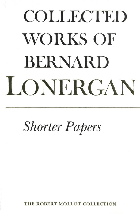 Shorter Papers - Bernard Lonergan, Robert Croken, Robert Doran, S.J., H. Daniel Monsour