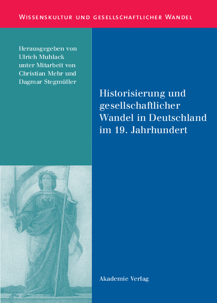 Historisierung und gesellschaftlicher Wandel in Deutschland im 19. Jahrhundert - Ulrich Muhlack