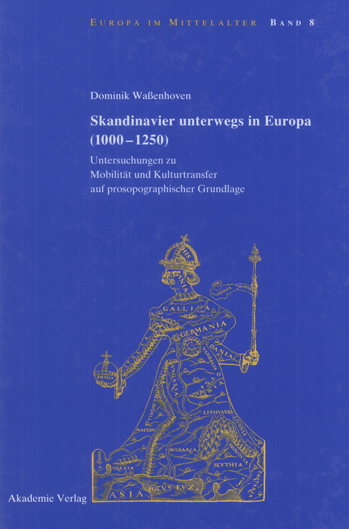 Skandinavier unterwegs in Europa (1000-1250) - Dominik Wa?enhoven,,