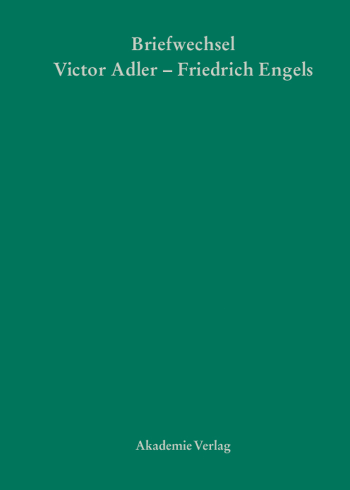 Victor Adler / Friedrich Engels, Briefwechsel - Gerd Callesen, Wolfgang Maderthaner