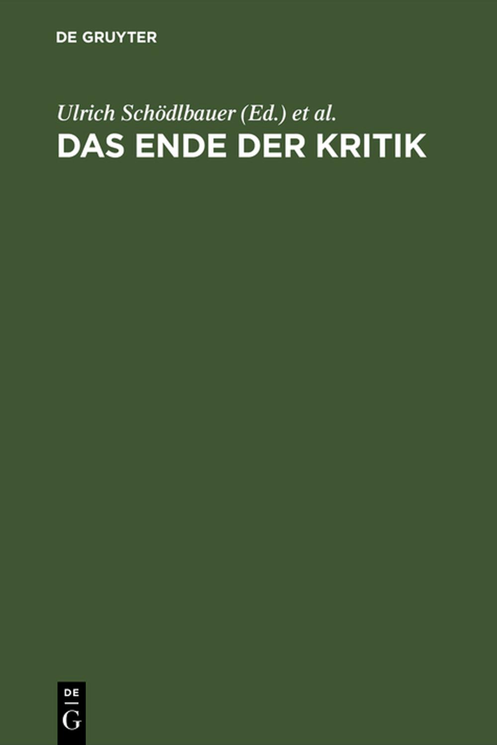 Das Ende der Kritik - Ulrich Schödlbauer, Joachim Vahland