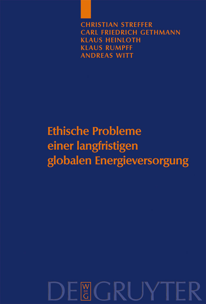 Ethische Probleme einer langfristigen globalen Energieversorgung - Christian Streffer, Carl Friedrich Gethmann, Klaus Heinloth, Klaus Rumpff, Andreas Witt