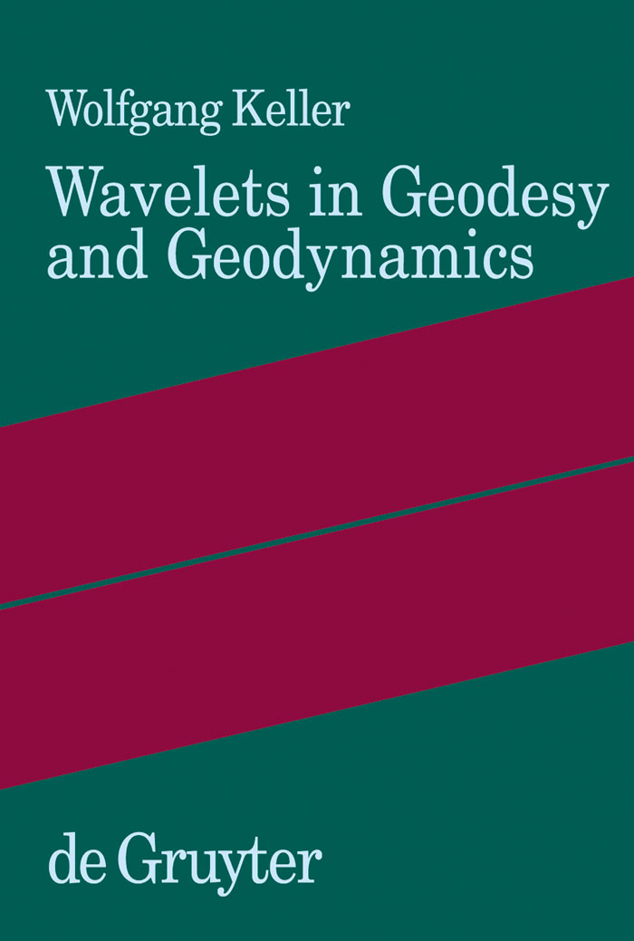Wavelets in Geodesy and Geodynamics - Wolfgang Keller