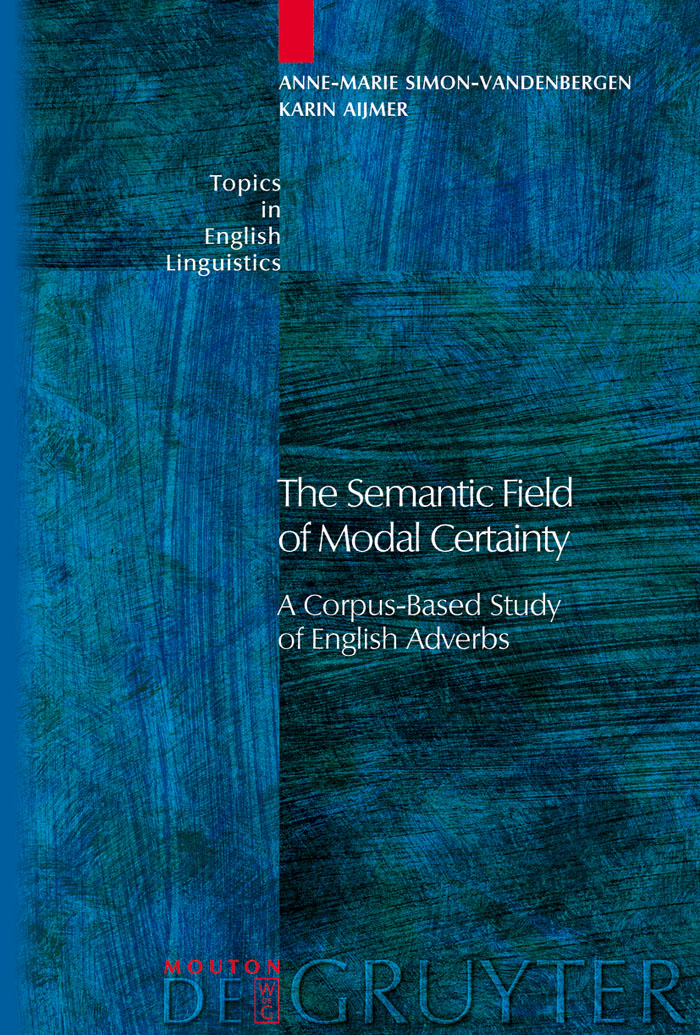 The Semantic Field of Modal Certainty - Anne-Marie Simon-Vandenbergen, Karin Aijmer