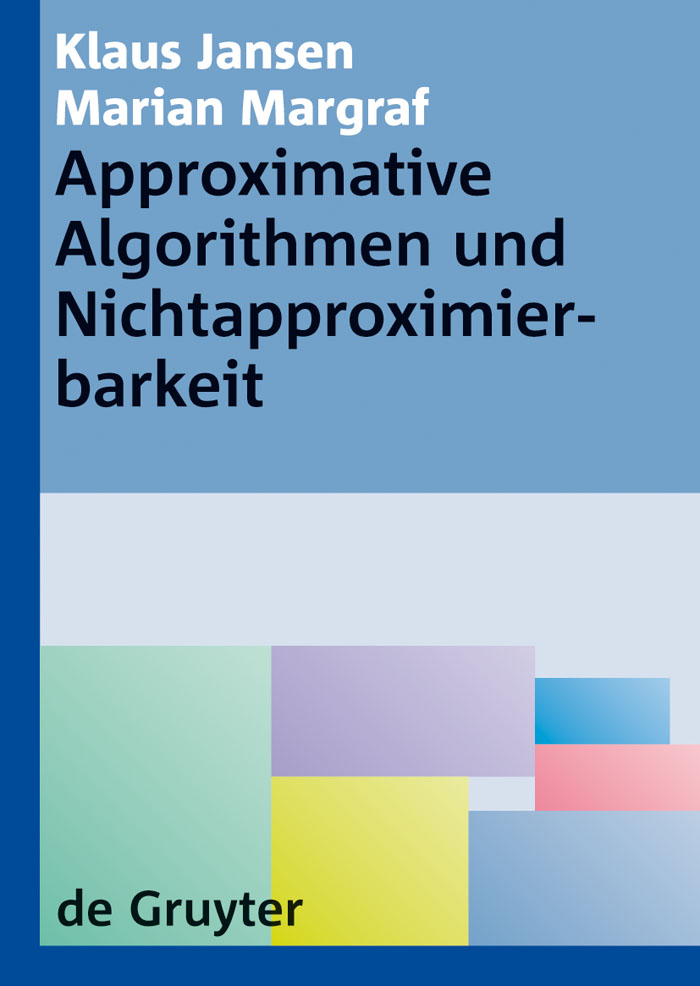 Approximative Algorithmen und Nichtapproximierbarkeit - Klaus Jansen, Marian Margraf