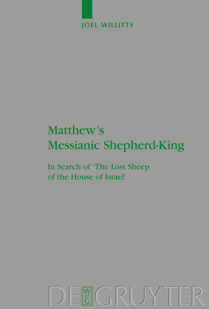 Matthew's Messianic Shepherd-King - Joel Willitts