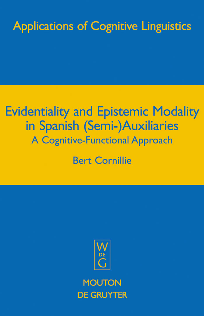 Evidentiality and Epistemic Modality in Spanish (Semi-)Auxiliaries - Bert Cornillie
