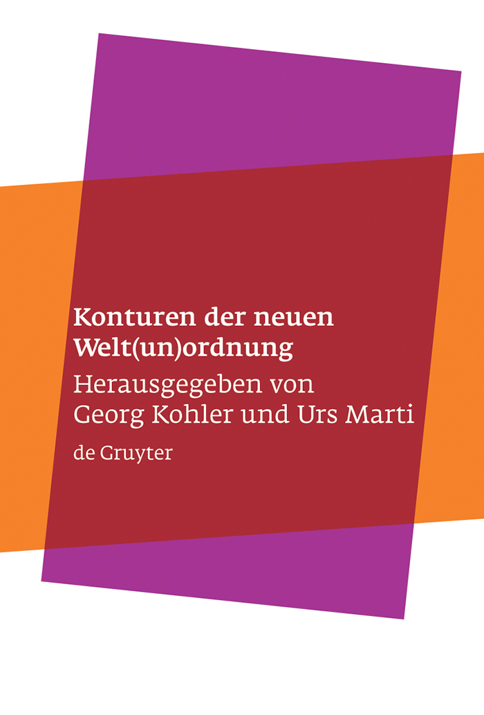 Konturen der neuen Welt(un)ordnung - Georg Kohler, Urs Marti