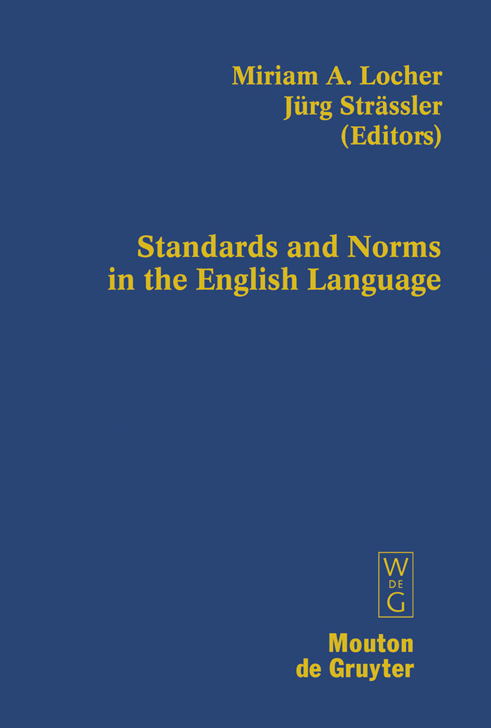 Standards and Norms in the English Language - Miriam A. Locher, Jürg Strässler