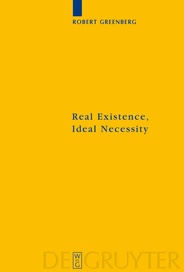 Real Existence, Ideal Necessity - Robert Greenberg,,