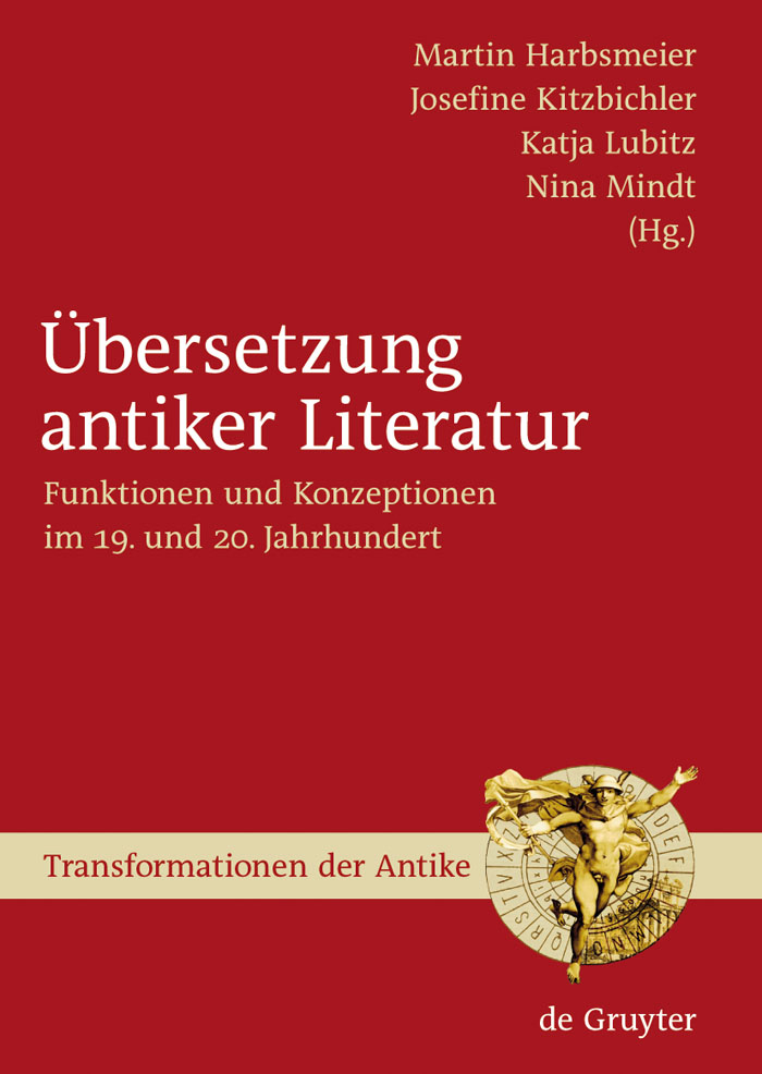 Übersetzung antiker Literatur - Martin S. Harbsmeier, Josefine Kitzbichler, Katja Lubitz, Nina Mindt