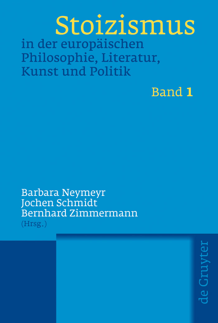 Stoizismus in der europäischen Philosophie, Literatur, Kunst und Politik - Barbara Neymeyr, Jochen Schmidt, Bernhard Zimmermann