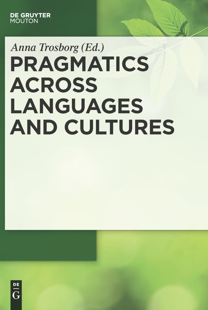 Pragmatics across Languages and Cultures - Anna Trosborg