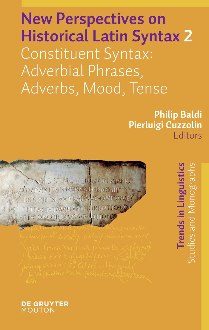 Constituent Syntax: Adverbial Phrases, Adverbs, Mood, Tense - Philip Baldi, Pierluigi Cuzzolin